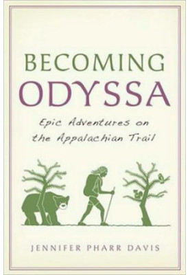 Becoming Odyssa: epic adventures on the Appalachian Trail