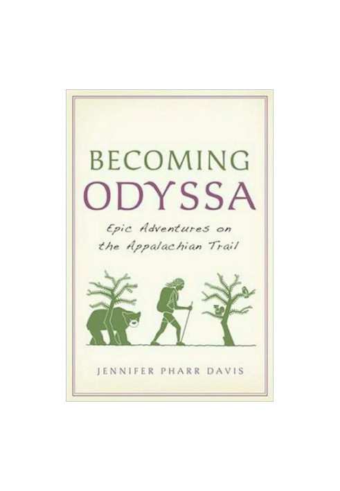 Becoming Odyssa: epic adventures on the Appalachian Trail