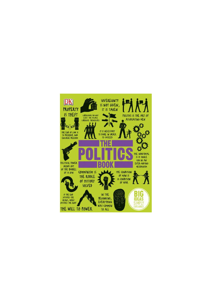 The Politics Book: Big Ideas Simply Explained