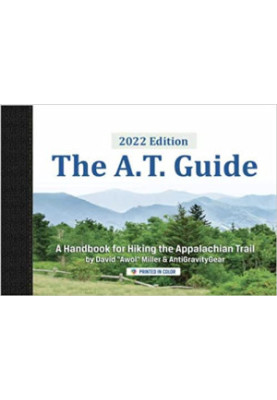 The A.T. Guide : A Handbook for Hiking the Appalachian Trail