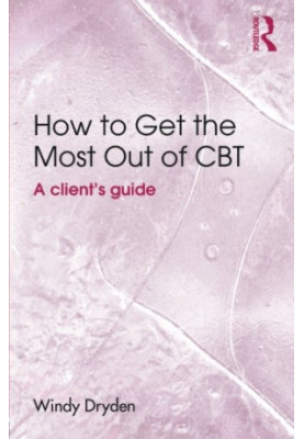 How to Get the Most Out of CBT: A client’s guide