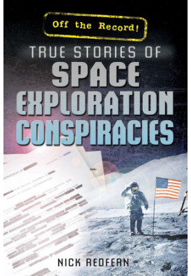 True Stories of Space Exploration Conspiracies
