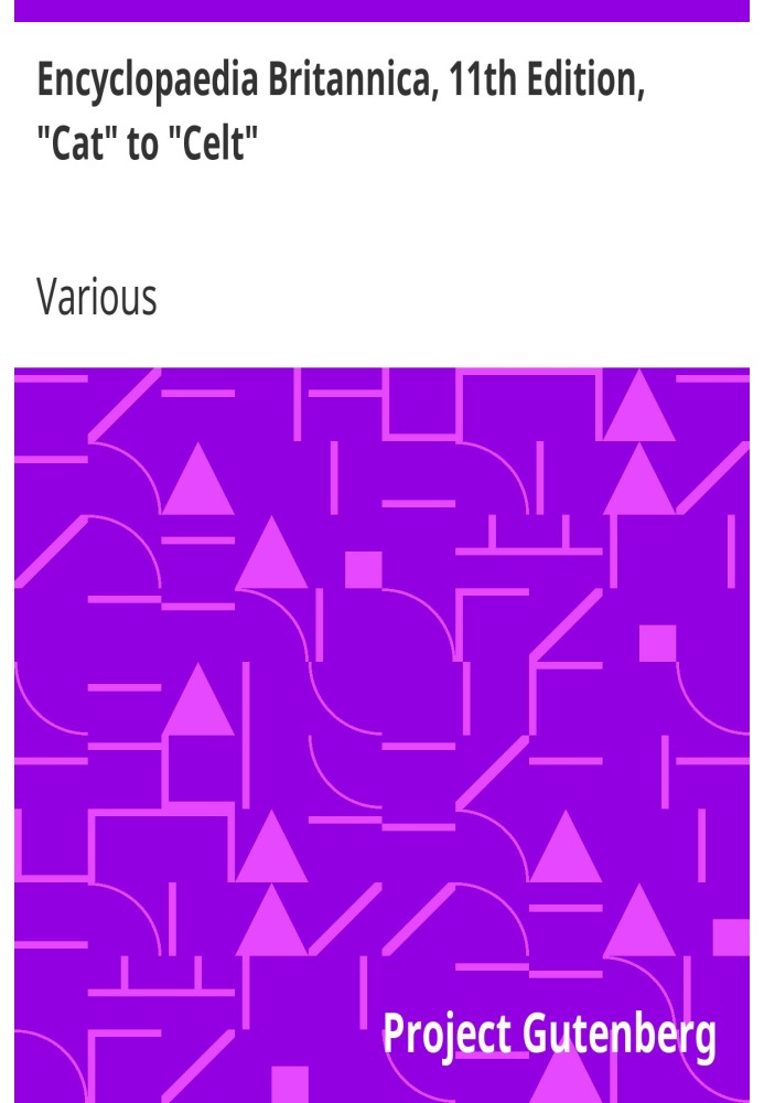 Британская энциклопедия, 11-е издание, от «Кошки» до «Кельта», том 5, фрагмент 5.