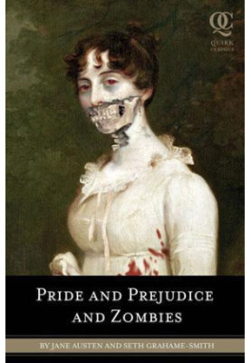 Pride and prejudice and zombies: the classic Regency romance -- now with ultraviolent zombie mayhem!