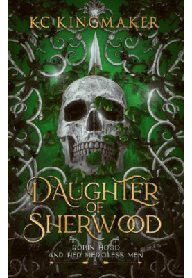 1 - Daughter of Sherwood: Robin Hood and Her Merciless Men