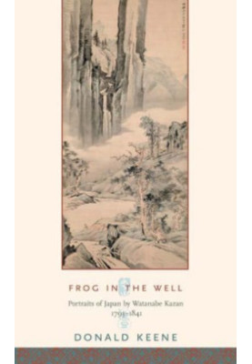 Frog in the Well: Portraits of Japan by Watanabe Kazan, 1793–1841