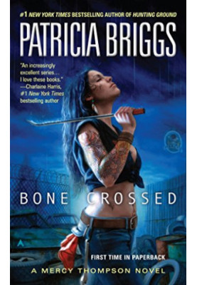 Bone Crossed (Mercy Thompson, 04 Mercy Thompson World, 06)