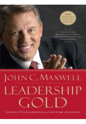 Leadership Gold: Lessons I've Learned from a Lifetime of Leading