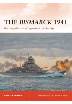 The Bismarck 1941 : Hunting Germany’s greatest battleship