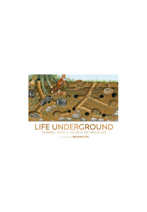 Life Underground: Tunnel into a World of Wildlife
