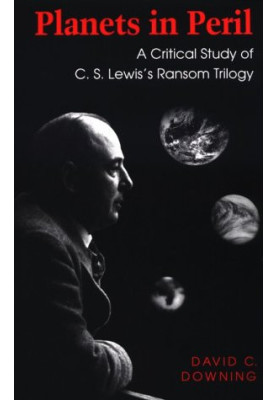 Planets in peril - a critical study of C.S. Lewis's ransom trilogy