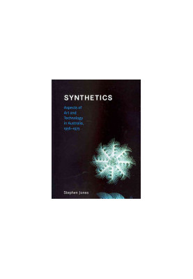 Synthetics: Aspects of Art and Technology in Australia, 1956-1975 (Leonardo)