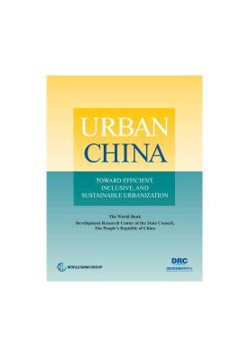 Urban China: Toward Efficient, Inclusive, and Sustainable Urbanization