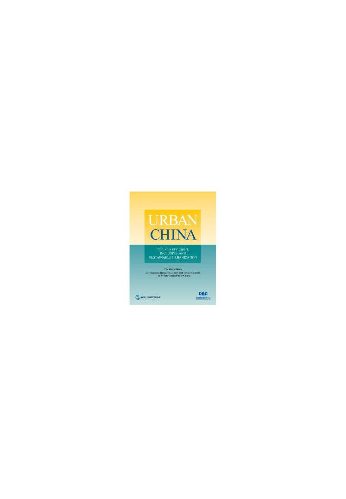 Urban China: Toward Efficient, Inclusive, and Sustainable Urbanization