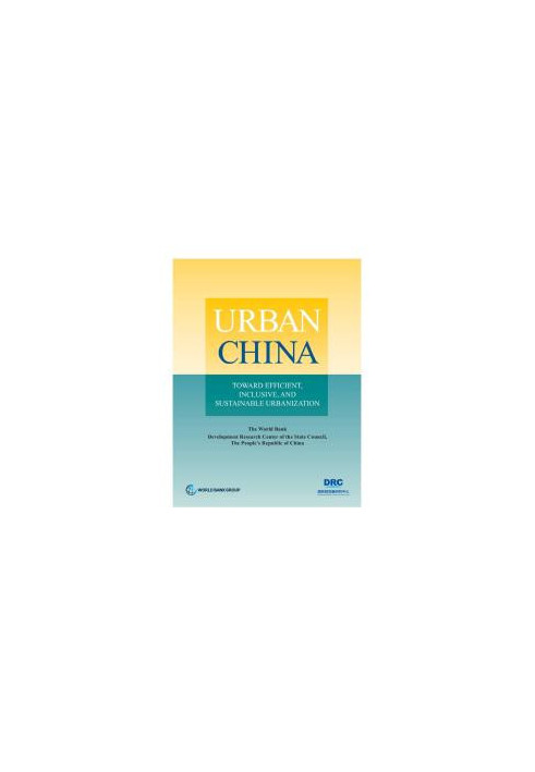 Urban China: Toward Efficient, Inclusive, and Sustainable Urbanization