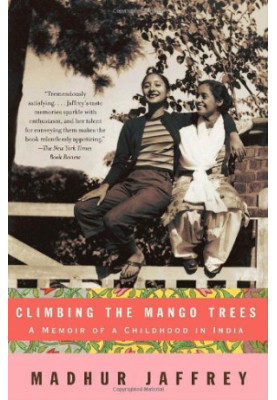Climbing the Mango Trees: A Memoir of a Childhood in India