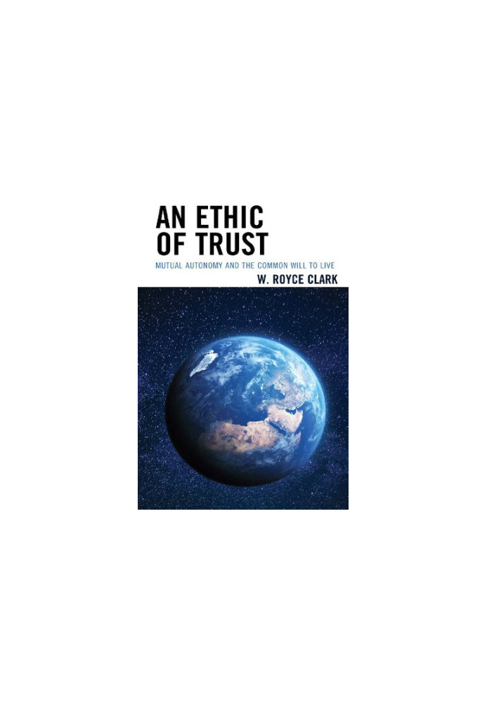An Ethic of Trust: Mutual Autonomy and the Common Will to Live