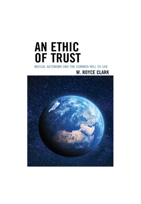 An Ethic of Trust: Mutual Autonomy and the Common Will to Live