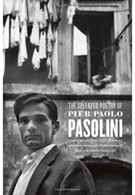 The Selected Poetry of Pier Paolo Pasolini: A Bilingual Edition