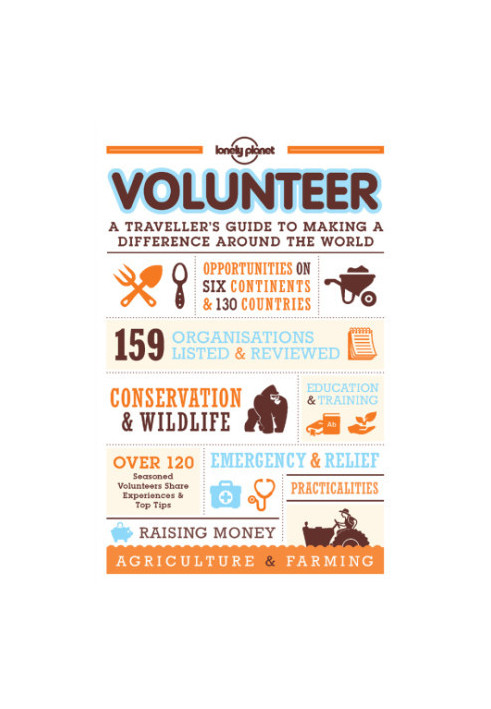 Volunteer: A Traveller's Guide to Making a Difference Around the World