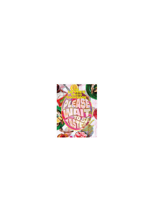 Please Wait to Be Tasted : The Lil' Deb's Oasis Cookbook