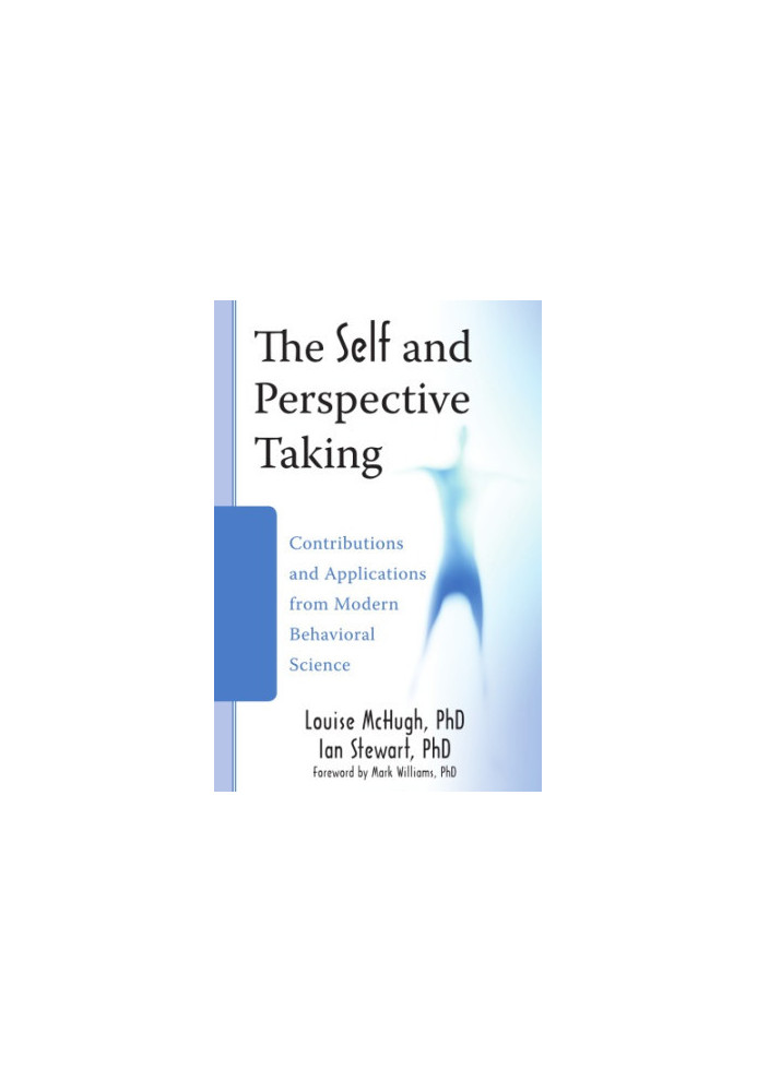 The Self and Perspective Taking: Contributions and Applications from Modern Behavioral Science