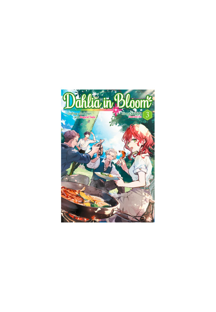 Dahlia in Bloom: Crafting a Fresh Start with Magical Tools Volume 3