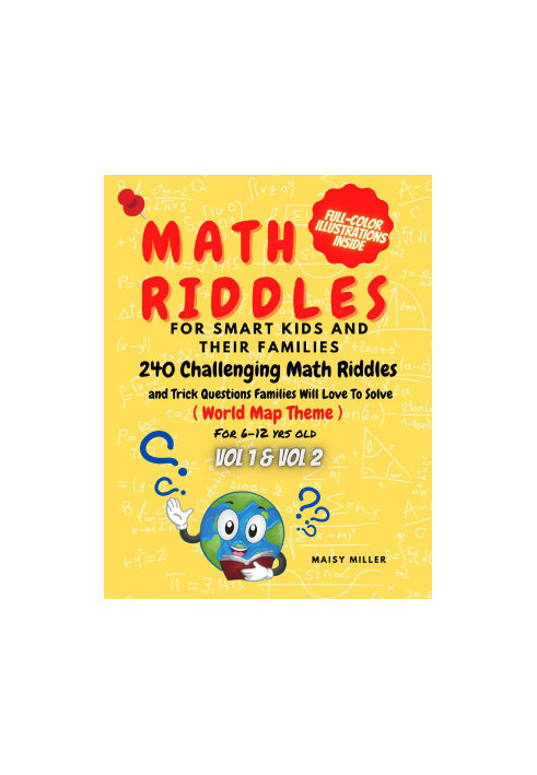 Math Riddles For Smart Kids And Their Families, 240 Challenging Math Riddles and Trick Questions Families Will Love To Solve