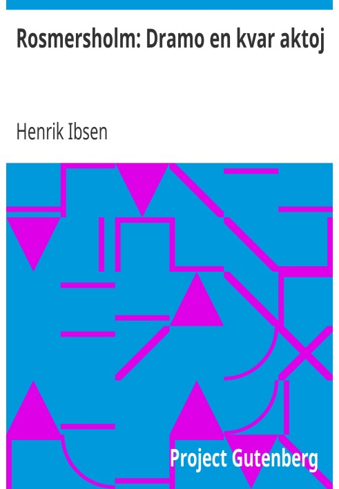Росмерсхольм: Драма в четырех действиях.