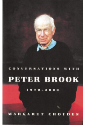 Conversations with Peter Brook, 1970-2000