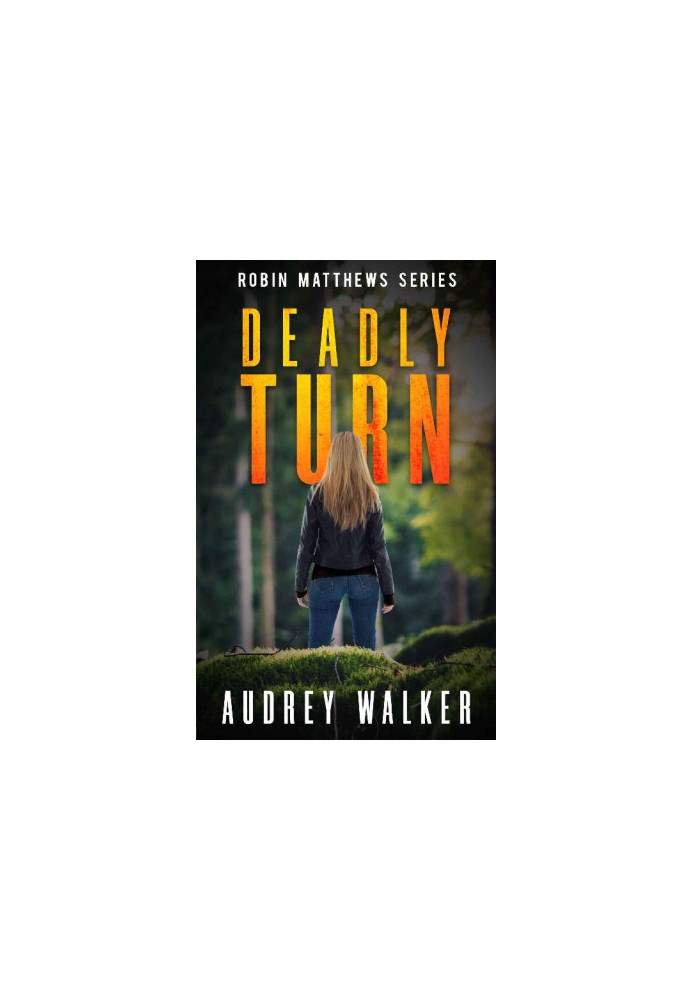 Deadly Turn: A gripping Psychological Thriller Novella (Robin Matthews Series Book 8)
