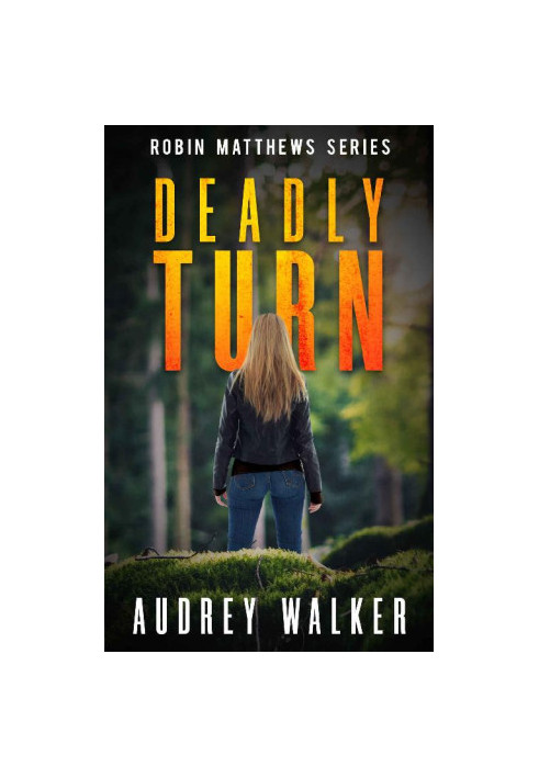 Deadly Turn: A gripping Psychological Thriller Novella (Robin Matthews Series Book 8)