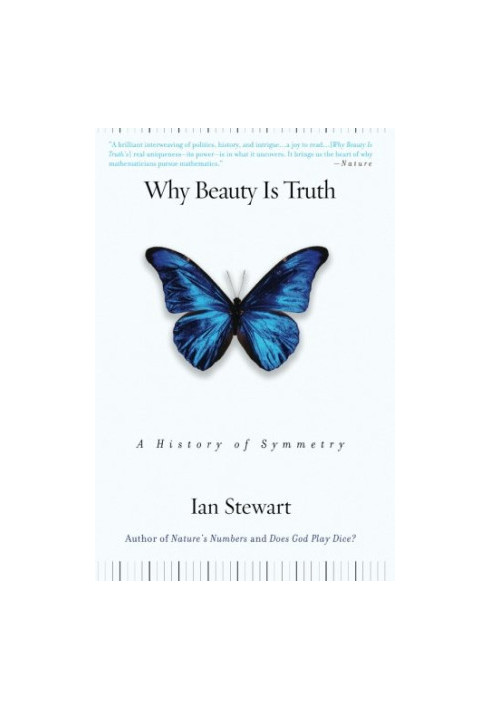 Why Beauty Is Truth: The History of Symmetry