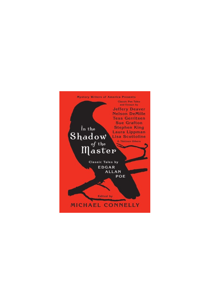 In the Shadow of the Master: Classic Tales by Edgar Allan Poe and Essays by Jeffery Deaver, Nelson DeMille, Tess Gerritsen, S