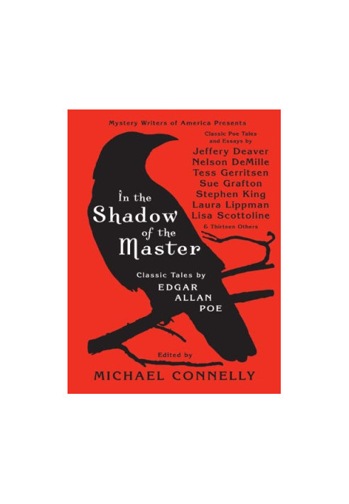 In the Shadow of the Master: Classic Tales by Edgar Allan Poe and Essays by Jeffery Deaver, Nelson DeMille, Tess Gerritsen, S