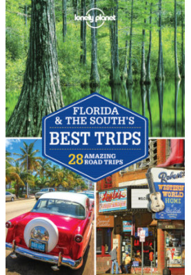 Lonely Planet Florida & the South's Best Trips