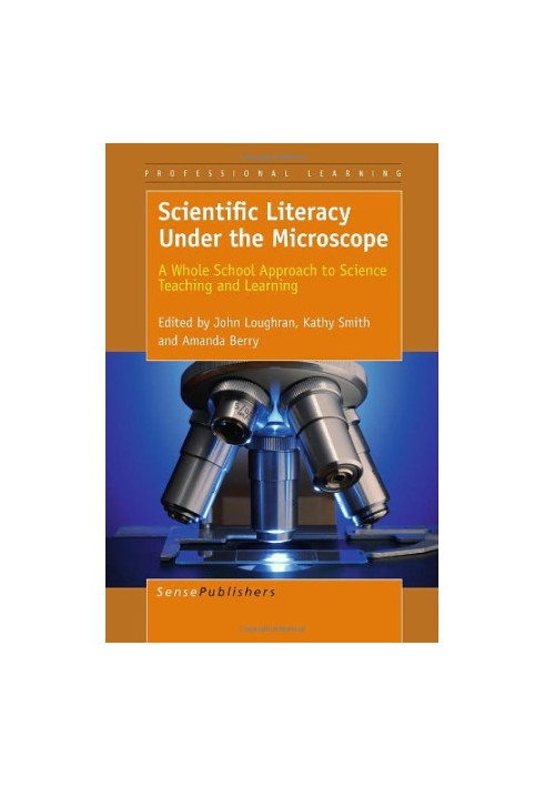 Scientific Literacy Under the Microscope: A Whole School Approach to Science Teaching and Learning