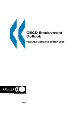 OECD Employment Outlook: 2003 Edition: Towards More and Better Jobs (OECD Employment Outlook)