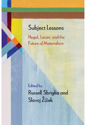 Subject Lessons: Hegel, Lacan, and the Future of Materialism (Diaeresis)