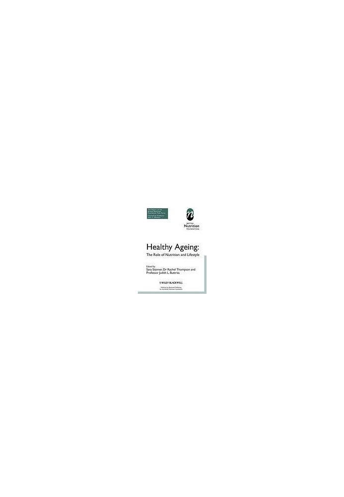 Healthy ageing : the role of nutrition and lifestyle : the report of a British Nutrition Foundation task force