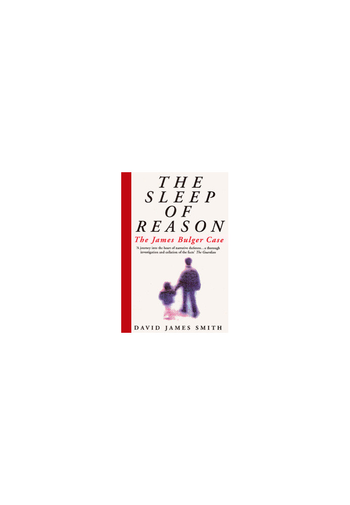 The Sleep of Reason: The James Bulger Case