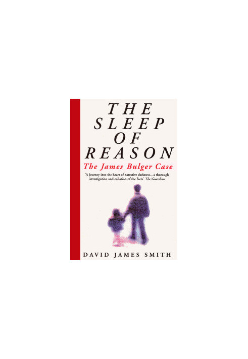 The Sleep of Reason: The James Bulger Case