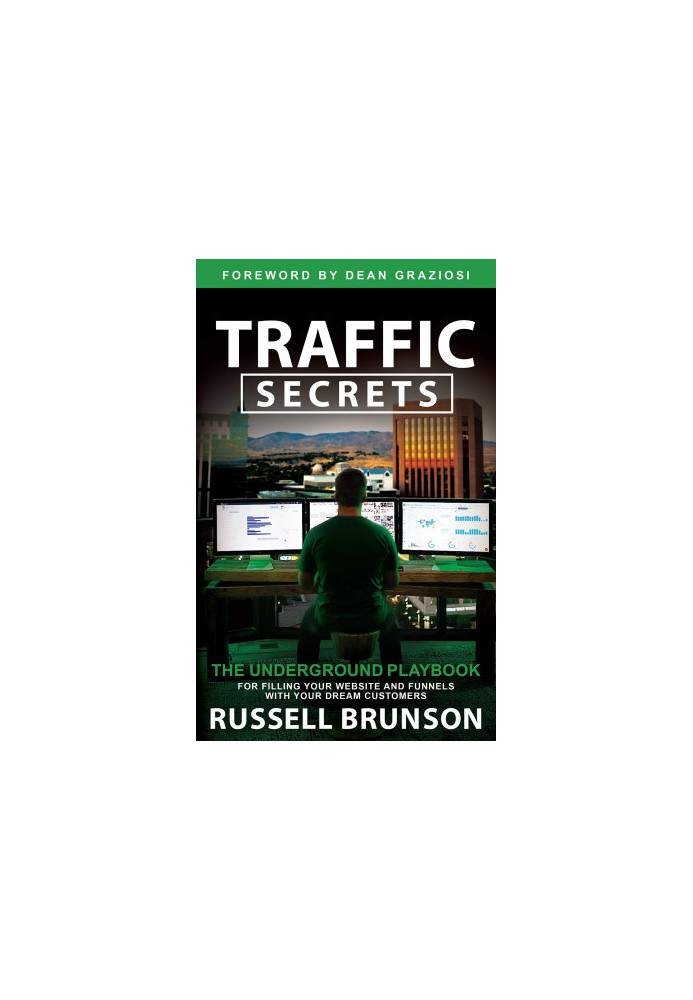 Traffic Secrets: The Underground Playbook for Filling Your Websites and Funnels With Your Dream Customers