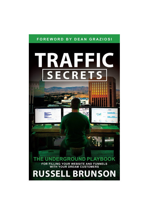 Traffic Secrets: The Underground Playbook for Filling Your Websites and Funnels With Your Dream Customers