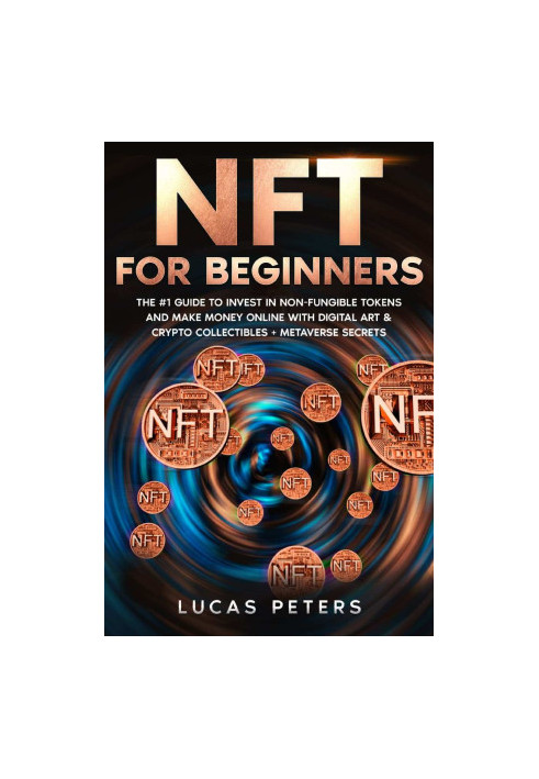 NFT for Beginners: The 1 Guide to Invest in Non-Fungible Tokens and Make Money Online with Digital Art ...