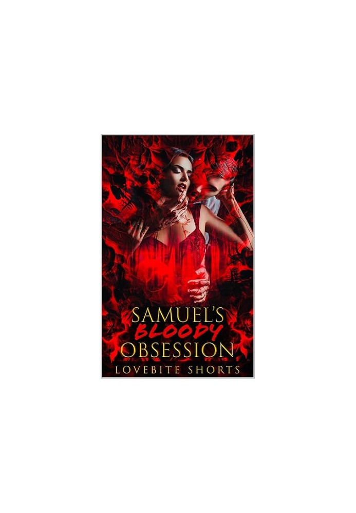 Samuel’s Bloody Obsession (The Monster Series)