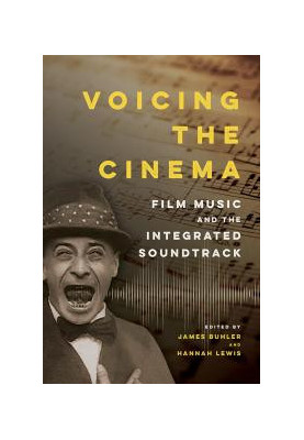 Voicing the Cinema: Film Music and the Integrated Soundtrack