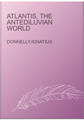 Atlantis, The Antediluvian World