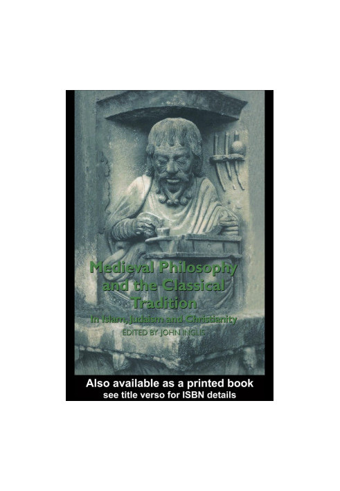Medieval Philosophy and the Classical Tradition: In Islam, Judaism and Christianity
