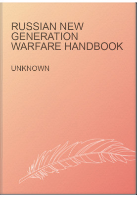 Russian New Generation Warfare Handbook